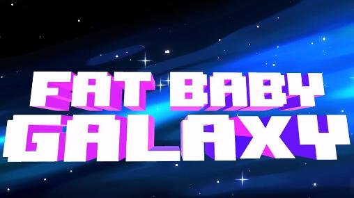 game pic for Fat baby: Galaxy
